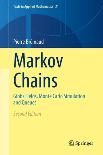 Markov Chains Gibbs Fields, Monte Carlo Simulation and Queues cover