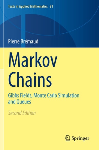 Markov Chains Gibbs Fields, Monte Carlo Simulation and Queues cover