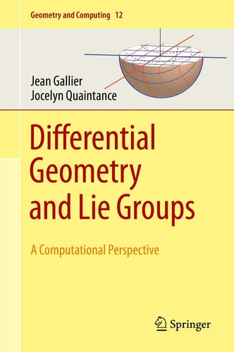 Differential Geometry and Lie Groups A Computational Perspective cover