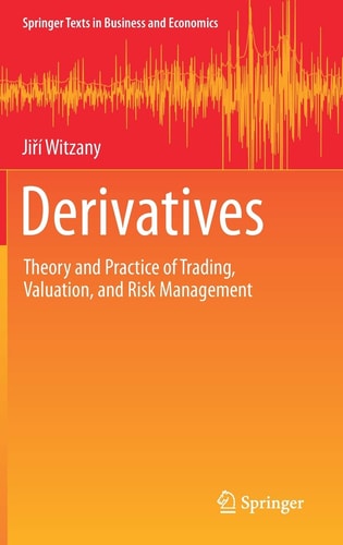 Derivatives Theory and Practice of Trading, Valuation, and Risk Management cover