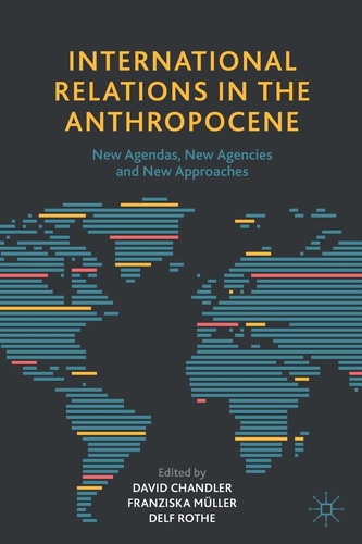 International Relations in the Anthropocene New Agendas, New Agencies and New Approaches cover