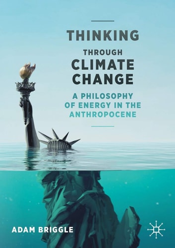 Thinking Through Climate Change A Philosophy of Energy in the Anthropocene cover