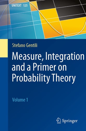 Measure, Integration and a Primer on Probability Theory Volume 1 cover