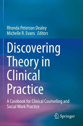 Discovering Theory in Clinical Practice A Casebook for Clinical Counseling and Social Work Practice cover