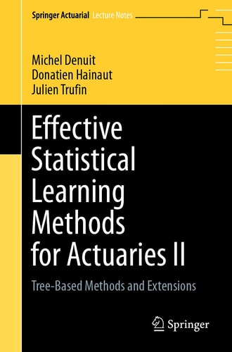 Effective Statistical Learning Methods for Actuaries II Tree-Based Methods and Extensions cover