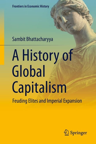 A History of Global Capitalism Feuding Elites and Imperial Expansion cover