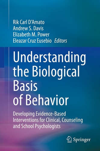 Understanding the Biological Basis of Behavior Developing Evidence-Based Interventions for Clinical, Counseling and School Psychologists cover