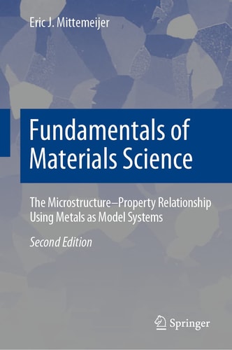 Fundamentals of Materials Science The Microstructure–Property Relationship Using Metals as Model Systems cover