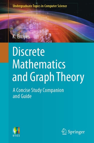 Discrete Mathematics and Graph Theory A Concise Study Companion and Guide cover
