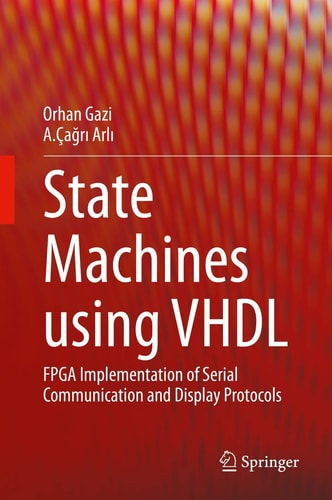 State Machines using VHDL FPGA Implementation of Serial Communication and Display Protocols cover