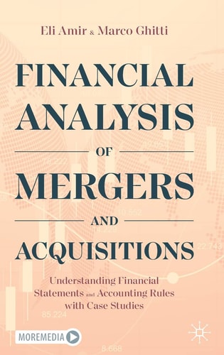 Financial Analysis of Mergers and Acquisitions Understanding Financial Statements and Accounting Rules with Case Studies cover