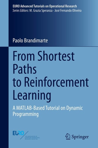 From Shortest Paths to Reinforcement Learning A MATLAB-Based Tutorial on Dynamic Programming cover