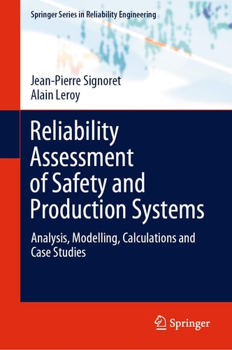 Reliability Assessment of Safety and Production Systems Analysis, Modelling, Calculations and Case Studies cover