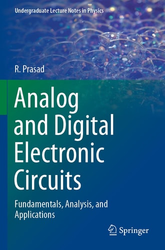 Analog and Digital Electronic Circuits Fundamentals, Analysis, and Applications cover