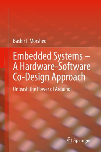Embedded Systems – A Hardware-Software Co-Design Approach Unleash the Power of Arduino! cover
