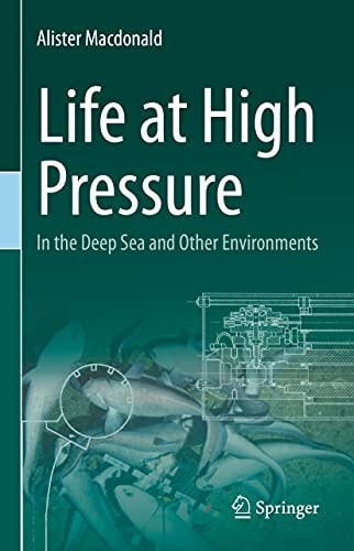 Life at High Pressure In the Deep Sea and Other Environments cover