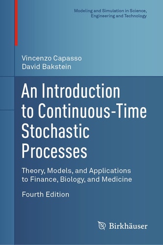 An Introduction to Continuous-Time Stochastic Processes Theory, Models, and Applications to Finance, Biology, and Medicine cover