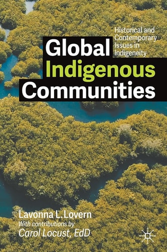 Global Indigenous Communities Historical and Contemporary Issues in Indigeneity cover