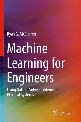 Machine Learning for Engineers Using data to solve problems for physical systems cover
