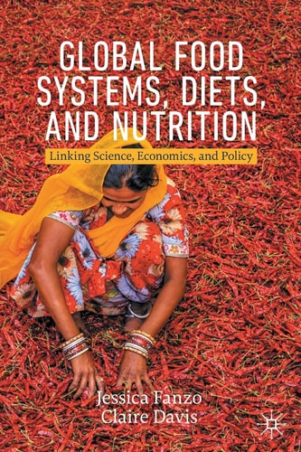 Global Food Systems, Diets, and Nutrition Linking Science, Economics, and Policy cover
