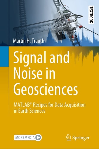 Signal and Noise in Geosciences MATLAB® Recipes for Data Acquisition in Earth Sciences cover