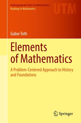 Elements of Mathematics A Problem-Centered Approach to History and Foundations cover