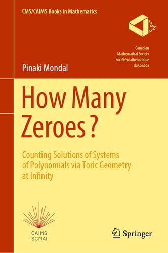 How Many Zeroes? Counting Solutions of Systems of Polynomials via Toric Geometry at Infinity cover