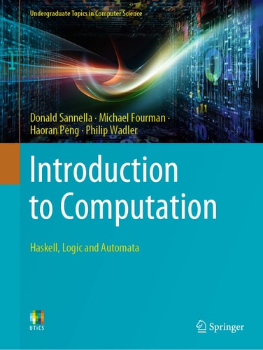 Introduction to Computation Haskell, Logic and Automata cover