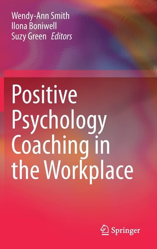 Positive Psychology Coaching in the Workplace cover