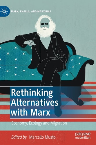 Rethinking Alternatives with Marx Economy, Ecology and Migration cover