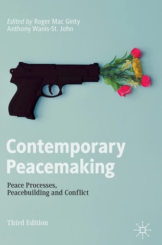 Contemporary Peacemaking Peace Processes, Peacebuilding and Conflict cover