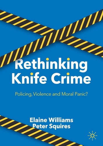Rethinking Knife Crime Policing, Violence and Moral Panic? cover