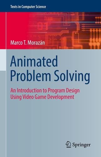 Animated Problem Solving An Introduction to Program Design Using Video Game Development cover