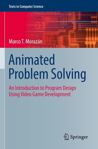 Animated Problem Solving An Introduction to Program Design Using Video Game Development cover