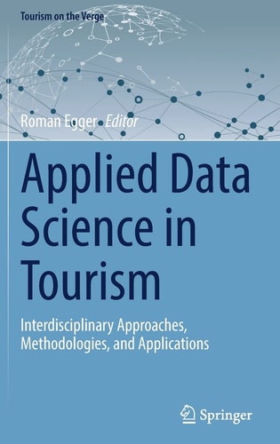 Applied Data Science in Tourism Interdisciplinary Approaches, Methodologies, and Applications cover