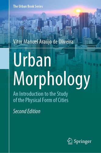 Urban Morphology An Introduction to the Study of the Physical Form of Cities cover