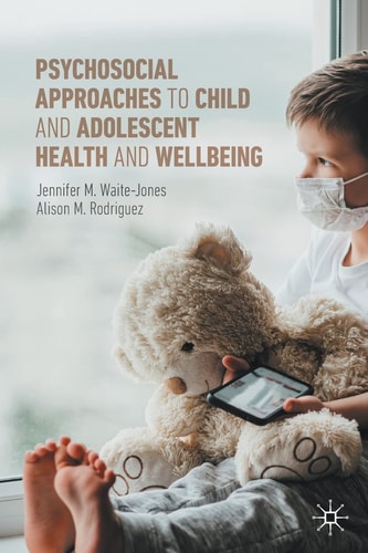 Psychosocial Approaches to Child and Adolescent Health and Wellbeing cover