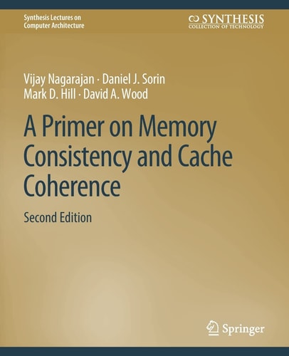A Primer on Memory Consistency and Cache Coherence, Second Edition cover