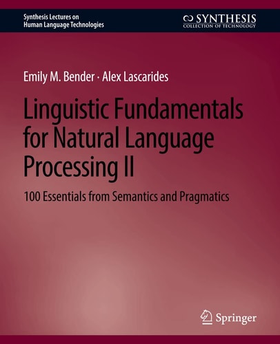 Linguistic Fundamentals for Natural Language Processing II 100 Essentials from Semantics and Pragmatics cover