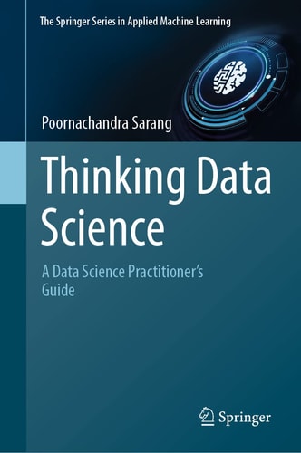 Thinking Data Science A Data Science Practitioner’s Guide cover