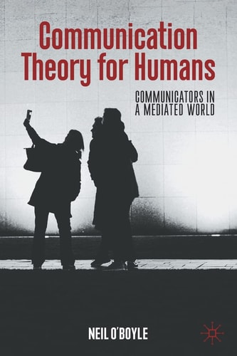 Communication Theory for Humans Communicators in a Mediated World cover