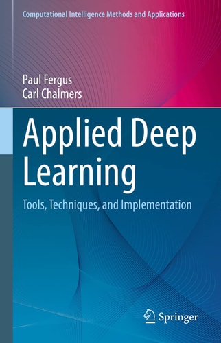 Applied Deep Learning Tools, Techniques, and Implementation cover