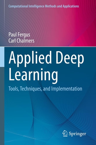Applied Deep Learning Tools, Techniques, and Implementation cover