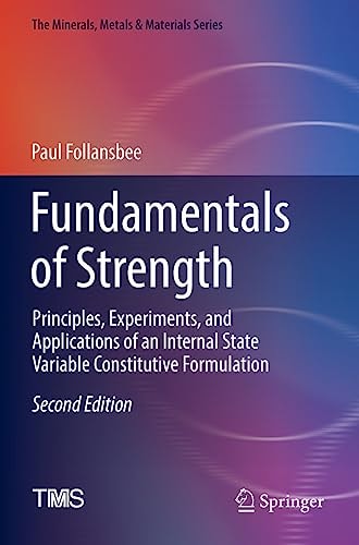Fundamentals of Strength Principles, Experiments, and Applications of an Internal State Variable Constitutive Formulation cover