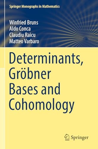 Determinants, Gröbner Bases and Cohomology cover