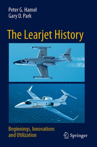 The Learjet History Beginnings, Innovations and Utilization cover