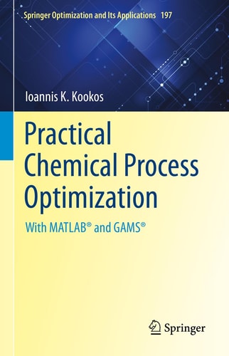 Practical Chemical Process Optimization With MATLAB® and GAMS® cover