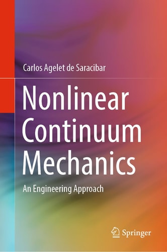 Nonlinear Continuum Mechanics An Engineering Approach cover