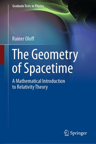 The Geometry of Spacetime A Mathematical Introduction to Relativity Theory cover