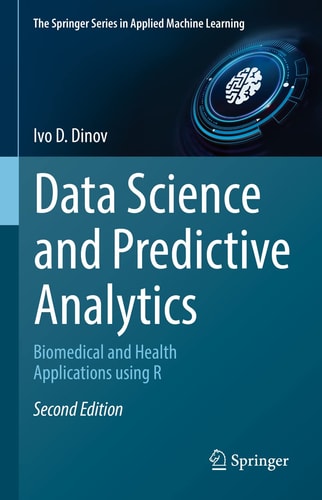 Data Science and Predictive Analytics Biomedical and Health Applications using R cover